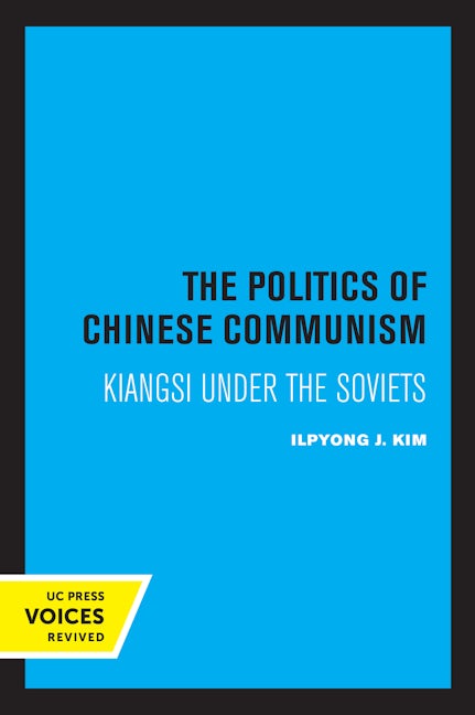 Book cover image for The Politics of Chinese Communism ISBN: 9780520304727